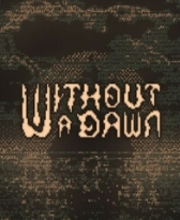 Without a Dawn Pc