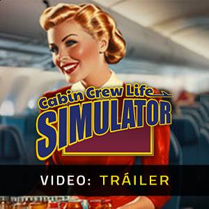 Cabin Crew Life Simulator - Tráiler del Juego