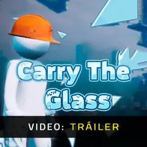 Carry The Glass - Tráiler en Vídeo
