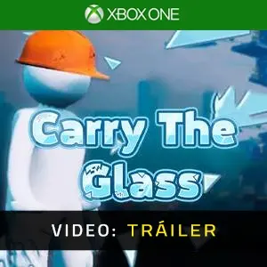 Carry The Glass Xbox One - Tráiler en Vídeo