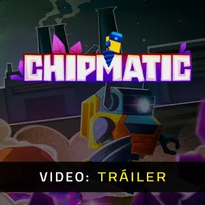 Chipmatic - Video Tráiler