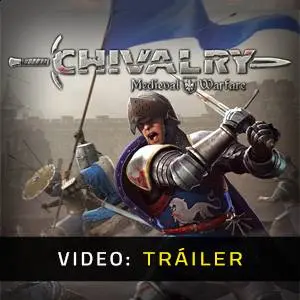 Chivalry: Medieval Warfare - Tráiler del Juego