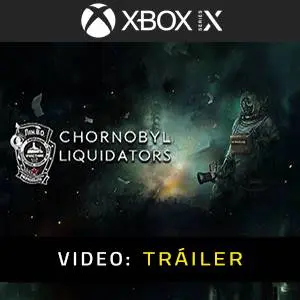Chornobyl Liquidators Xbox Series - Tráiler