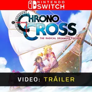 Chrono Cross the Radical Dreamers Edition Nintendo Switch - Tráiler del vídeo