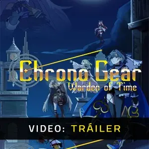 Chrono Gear: Warden of Time - Tráiler
