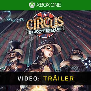 Circus Electrique Xbox One- Vídeo de la campaña