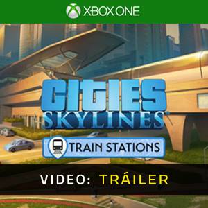 Cities Skylines Content Creator Pack Train Stations Xbox One Tráiler del Juego