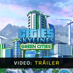 Cities Skylines Green Cities Tráiler del Juego