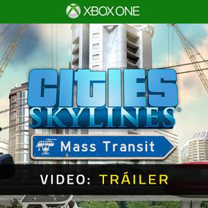 Cities Skylines Mass Transit Xbox One Video Tráiler del Juego