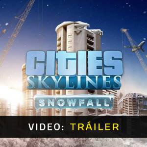 Cities Skyline Snowfall Tráiler del Juego