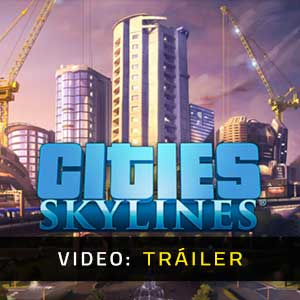Cities Skylines Tráiler