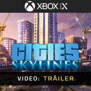 Cities Skylines Xbox Series Tráiler