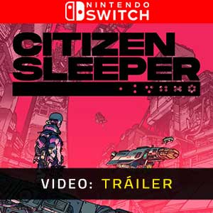 Citizen Sleeper Nintendo Switch Video En Tráiler