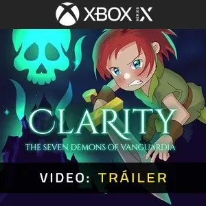 Clarity: The Seven Demons of Vanguardia Xbox Series – Tráiler