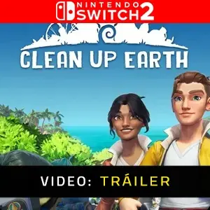 Clean Up Earth Nintendo Switch 2 - Tráiler del Vídeo