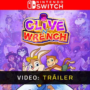 Clive 'N' Wrench Nintendo Switch- Tráiler en Vídeo