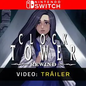 Clock Tower: Rewind Nintendo Switch - Tráiler del Juego