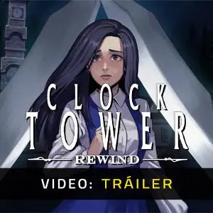 Clock Tower: Rewind - Tráiler del Juego
