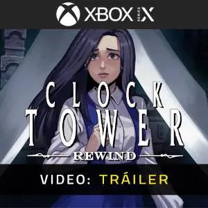 Clock Tower: Rewind Xbox Series - Tráiler del Juego