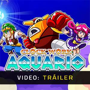 Clockwork Aquario Video Tráiler