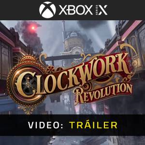Clockwork Revolution - Tráiler