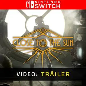 Close to the Sun Nintendo Switch - Tráiler