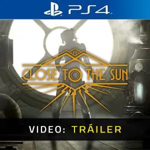 Close to the Sun PS4 - Tráiler