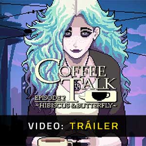 Coffee Talk Episode 2 Hibiscus & Butterfly Vídeo Del Tráiler