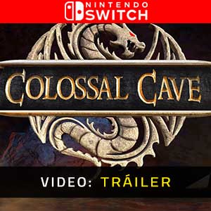 Colossal Cave Nintendo Switch- Tráiler en Vídeo