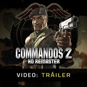 Commandos 2 - HD Remaster - Tráiler del Vídeo