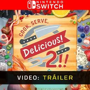 Cook, Serve, Delicious! 2!! Nintendo Switch - Tráiler del Juego