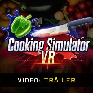 Cooking Simulator VR - Tráiler de Video