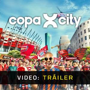 COPA CITY - Tráiler en Vídeo