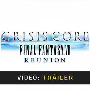 Crisis Core Final Fantasy 7 Reunion - Vídeo de la campaña