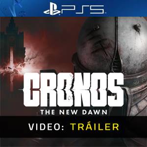 Cronos The New Dawn PS5 - Tráiler del Juego