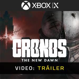 Cronos The New Dawn Xbox Series - Tráiler del Juego