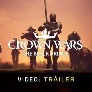 Crown Wars The Black Prince - Tráiler
