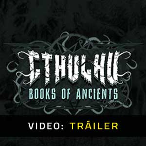 Cthulhu Books of Ancients - Tráiler