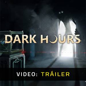 Dark Hours Video Tráiler del Juego
