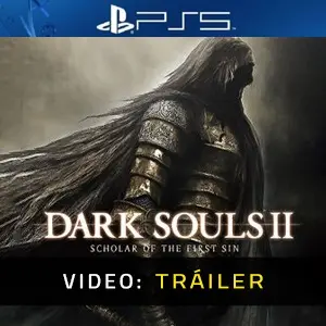 Dark Souls 2 Scholar Of The First Sin Tráiler del Juego