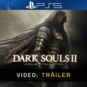Dark Souls 2 Scholar Of The First Sin Tráiler del Juego