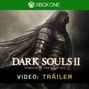 Dark Souls 2 Scholar Of The First Sin Tráiler del Juego