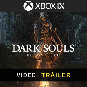 Dark Souls Remastered - Tráiler de Video