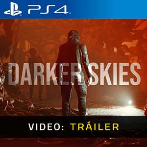 Darker Skies PS4- Remolque