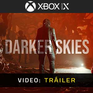 Darker Skies Xbox Series- Remolque