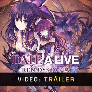 Date a Live Ren Dystopia Tráiler del Juego