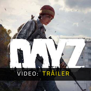 DayZ Tráiler de Video