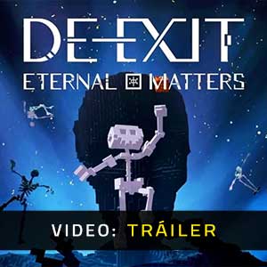 DE-EXIT Eternal Matters - Tráiler en Vídeo