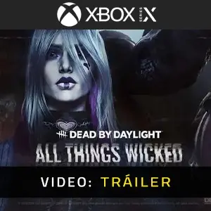 Dead by Daylight All Things Wicked Chapter Xbox Series - Tráiler