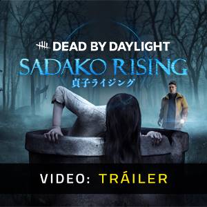 Dead By Daylight Sadako Rising - Tráiler